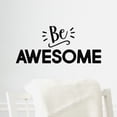 thumbnail image 4 of Be Awesome Motivational Quote Vinyl Lettering Wall Decal Removable Sticker Car Quotes Decals - Size: 9.5" H x 22" L - Color: Black, 4 of 5