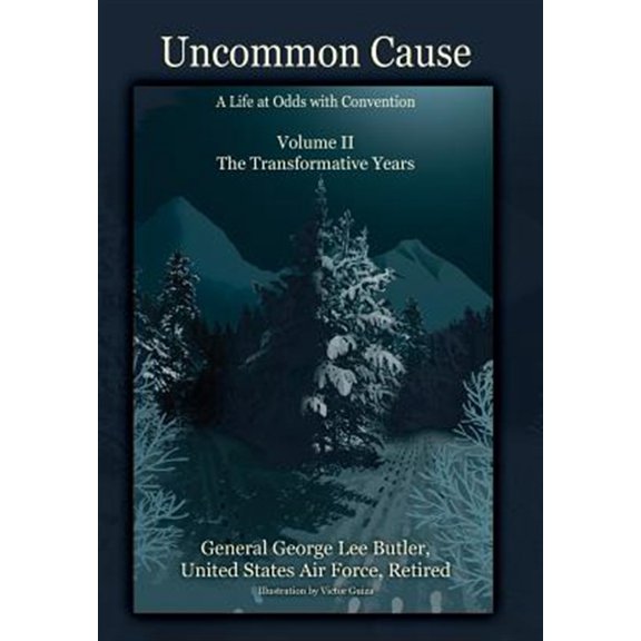 Pre-Owned Uncommon Cause - Volume II: A Life at Odds with Convention - The Transformative Years (Hardcover)
