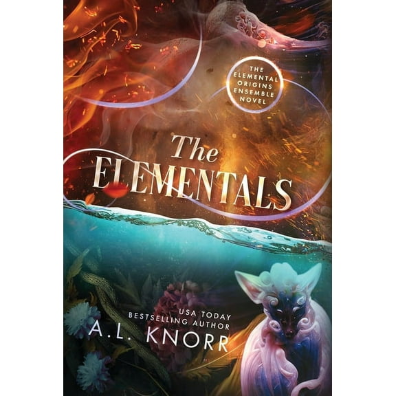 Elemental Origins The Elementals: An Elemental Origins Ensemble Novel, Book 6, (Hardcover)