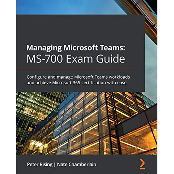 Pre-Owned Managing Microsoft Teams: MS-700 Exam Guide: Configure and manage Microsoft Teams workloads and achieve Microsoft 365 certification with ease, 9781801071000, 1801071004, Paperback,