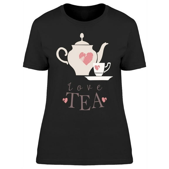 Love Tea, Teapot And Cup Drawing T-Shirt Women -Image by Shutterstock, Female Small