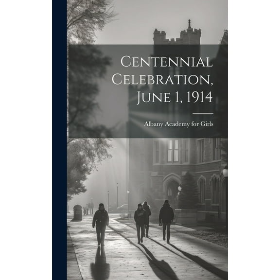 Centennial Celebration, June 1, 1914, (Hardcover)