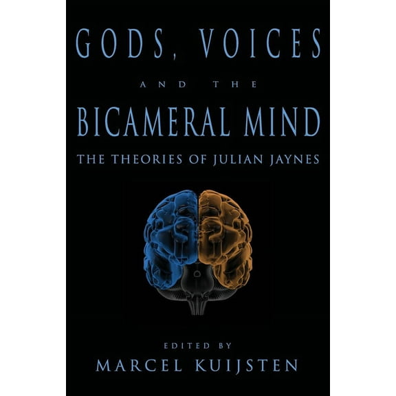Gods, Voices, and the Bicameral Mind: The Theories of Julian Jaynes, (Paperback)