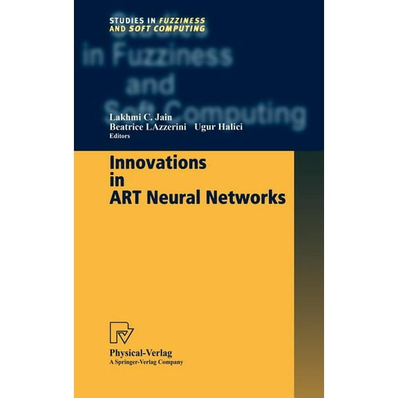 Studies in Fuzziness and Soft Computing Innovations in Art Neural Networks, Book 43, (Hardcover)