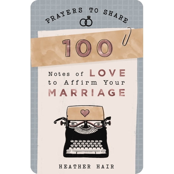 Prayers to Share 100 Notes of Love to Affirm Your Marriage: Prayers to Share (Shareable Messages of Encouragement with a Prayer, Scriptur, (Paperback)