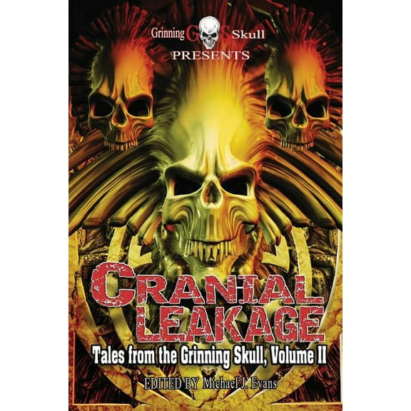 Cranial Leakage: Tales from the Grinning Skull, Volume II (Paperback)
