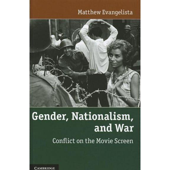 Gender, Nationalism, and War: Conflict on the Movie Screen, (Hardcover)