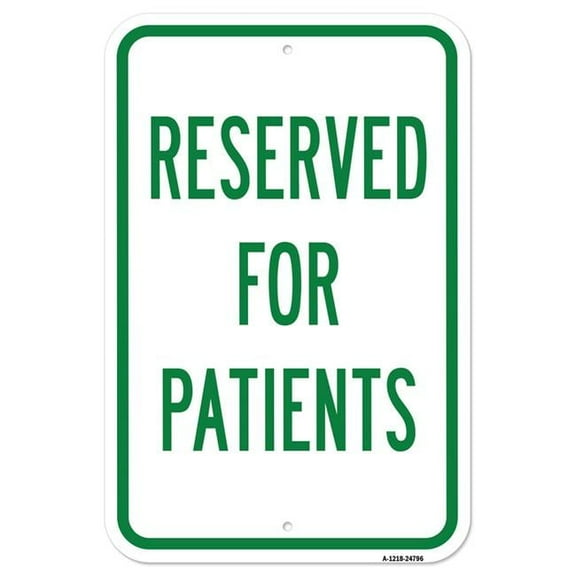 Reserved For Patients | 12" X 18" Heavy-Gauge Aluminum Rust Proof Parking Sign | Protect Your Business & Municipality | Made in The USA