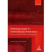Defining Issues in International Arbitration: Celebrating 100 Years of the Chartered Institute of Arbitrators, (Hardcover)