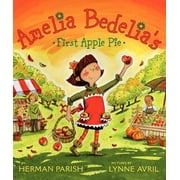 Amelia Bedelia Amelia Bedelia's First Apple Pie, (Hardcover)