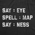 thumbnail image 2 of Mens Intelligence Test Say Eye Spell Map Say Ness T Shirt Funny Hidden Message Hilarious Graphic Tee (Heather Black) - L, 2 of 4