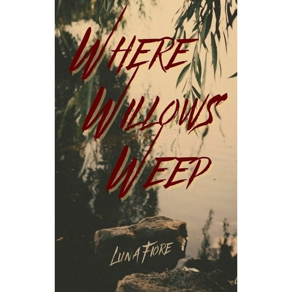 Where Willows Weep, (Paperback)