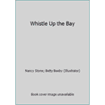 thumbnail image 1 of Pre-Owned Whistle Up the Bay (Paperback) 0802840337 9780802840332, 1 of 1