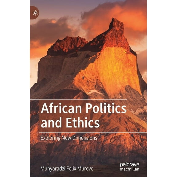African Politics and Ethics: Exploring New Dimensions, (Hardcover)