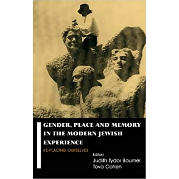 Parkes-Wiener Series on Jewish Studies: Gender, Place and Memory in the Modern Jewish Experience : Replacing Ourselves (Paperback)