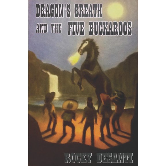 Five Buckaroos Dragon's Breath and the Five Buckaroos, Book 1, (Paperback)