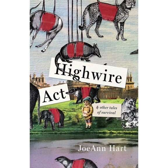 Highwire Act & Other Tales of Survival, (Paperback)