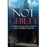 Pre-Owned Not Guilty: A Criminal Defense Investigator's Guide To Winning Your Case: A Criminal Defense Investigator's Guide To, 9781735829548, 1735829544, Paperback,