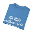 thumbnail image 3 of Not Today Heathen Child Not Today Boy Mom | Family Reunion | Wifey | 2nd Grade | Teaching  Unisex Garment-Dyed T-shirt, 3 of 4