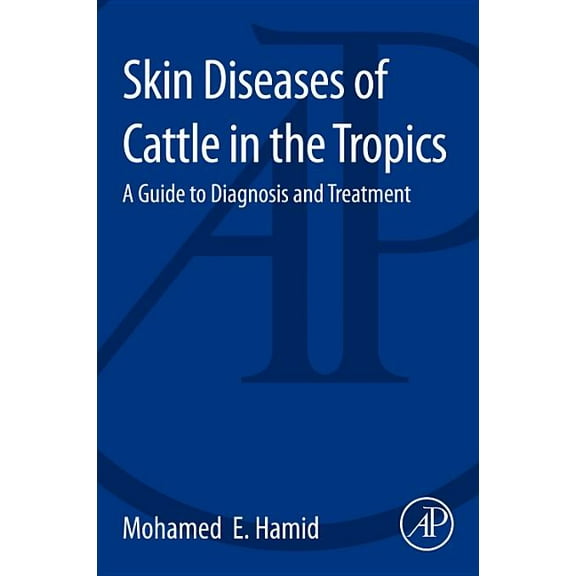 Skin Diseases of Cattle in the Tropics: A Guide to Diagnosis and Treatment, (Paperback)