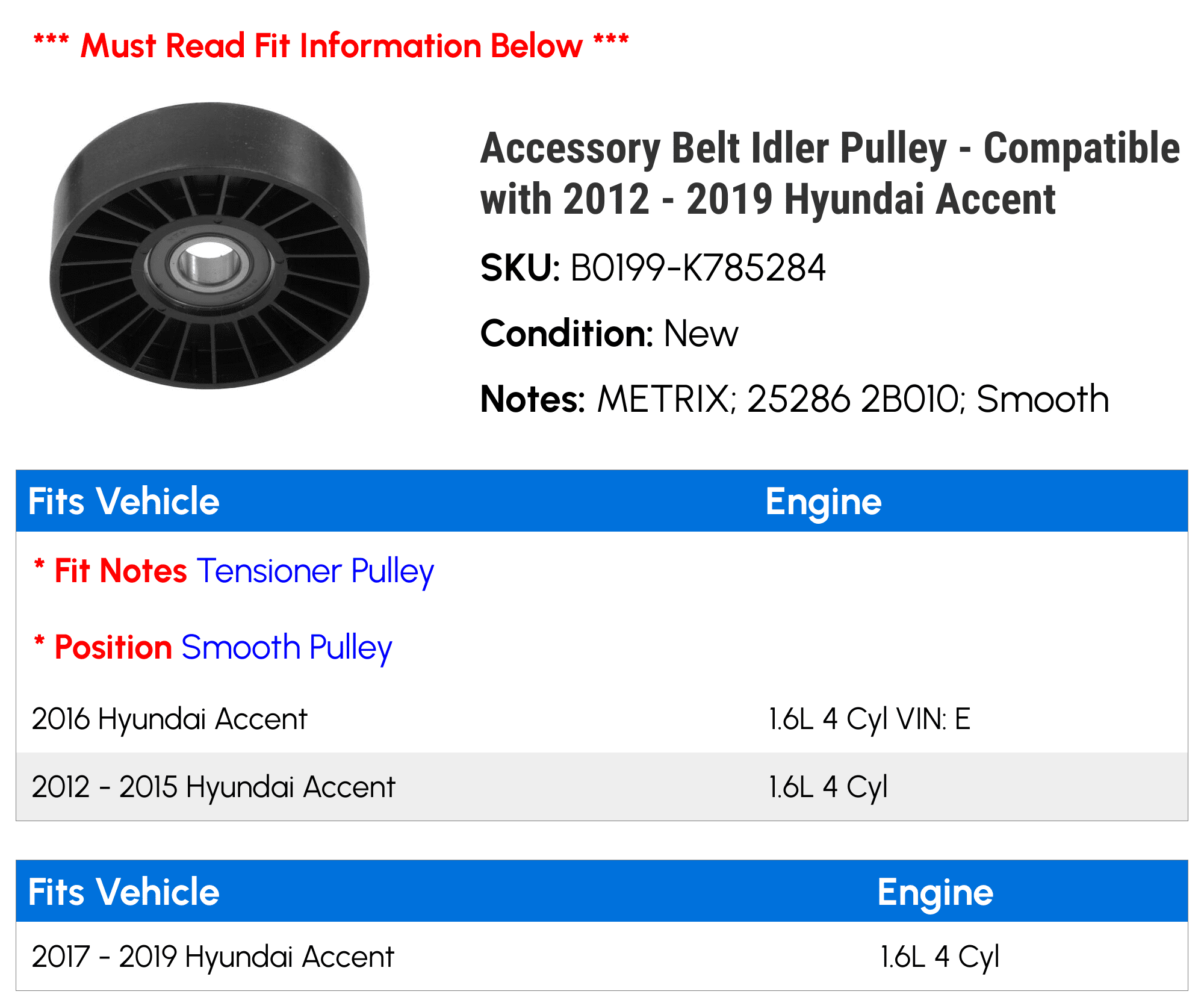 Accessory Belt Idler Pulley - Compatible with 2012 - 2019 Hyundai Accent 2013 2014 2015 2016 2017 2018