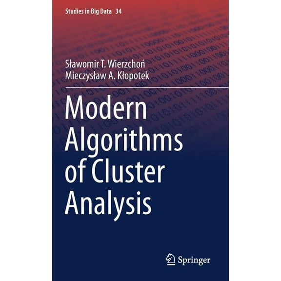 Studies in Big Data Modern Algorithms of Cluster Analysis, Book 34, (Hardcover)