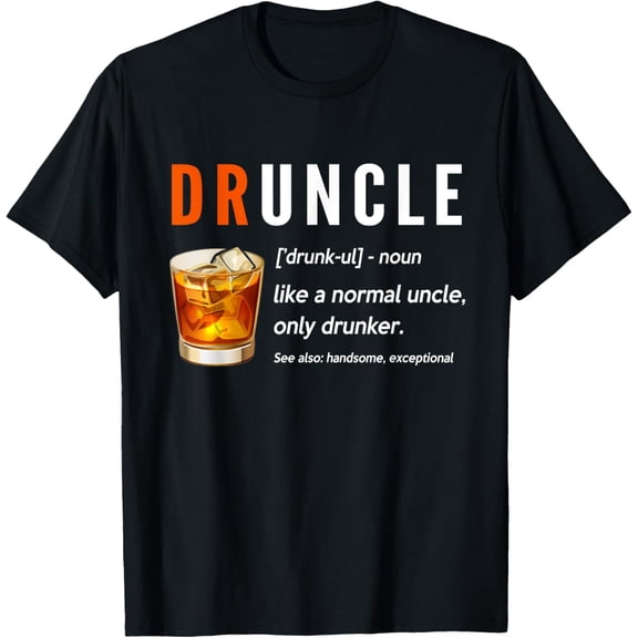 t-shirt Druncle Definition Like an Uncle Only Drunker Whisky Shirt.