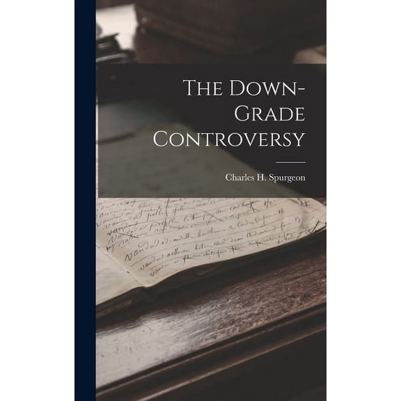The Down-Grade Controversy (Hardcover)