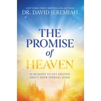 The Promise of Heaven: 31 Reasons to Get Excited about Your Eternal Home (Hardcover)