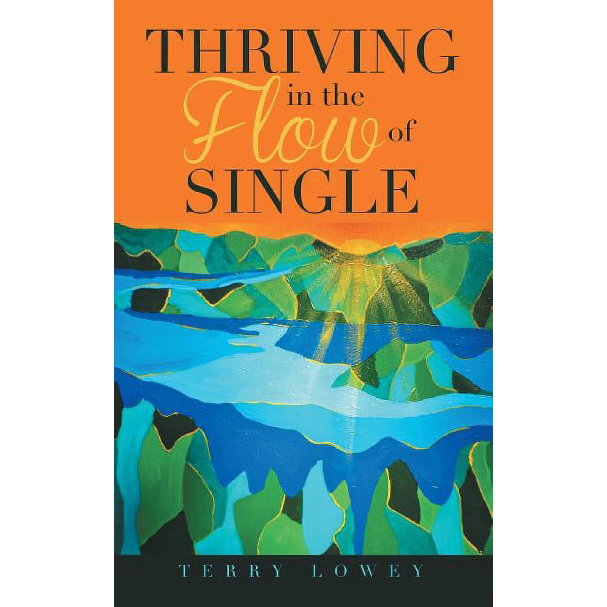 Thriving in the Flow of Single (Paperback)