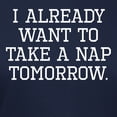 thumbnail image 3 of CafePress - I Already Want To Take A Nap Tomorrow T Shirt - Women's Traditional Fit Dark T-Shirt, 3 of 4