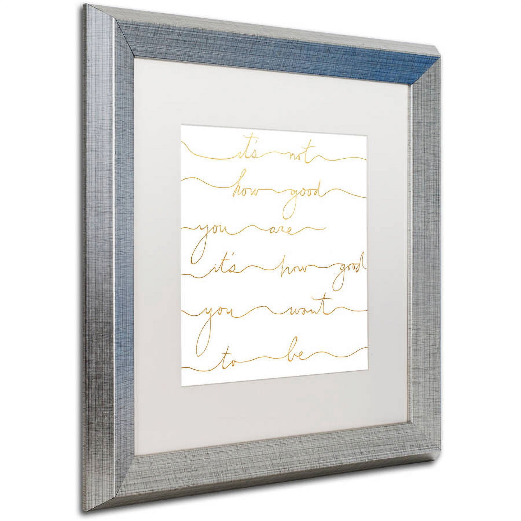 Trademark Fine Art "How Good Gold" Canvas Art by Lisa Powell Braun, White Matte, Silver Frame