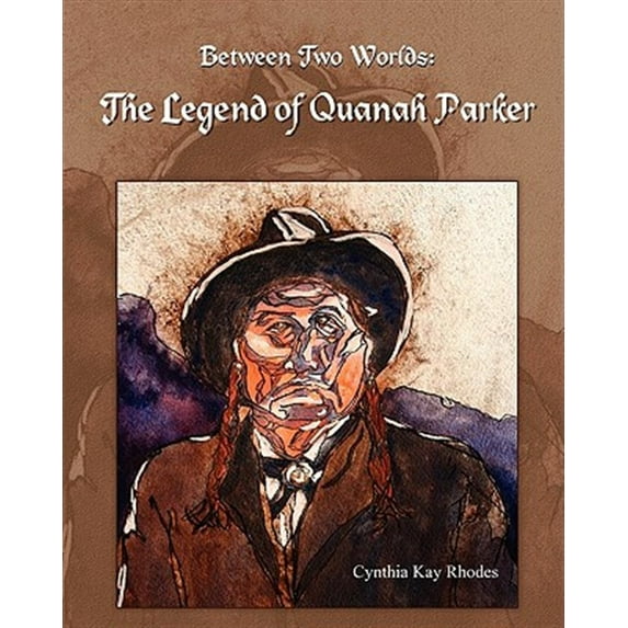 Pre-Owned Between Two Worlds: The Legend of Quanah Parker (Paperback)