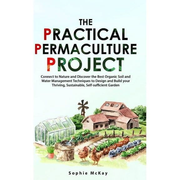 The Practical Permaculture Project (Hardcover)