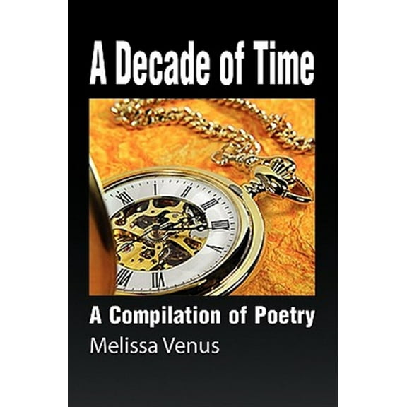 A Decade of Time: A Compilation of Poetry
