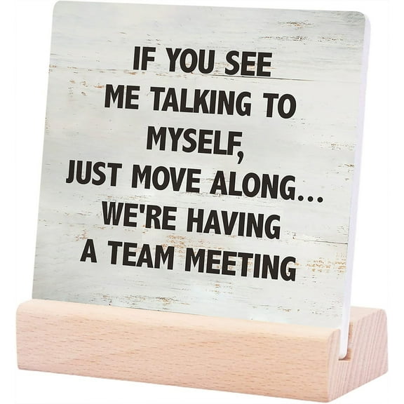 Ceramic Sign 4x4Inch If You See Me Talking To Myself We'Re Having A Team Meeting Desk Sign Rusitc Ceramic Plaque Sign Farmhouse Home Office Desk Shelf Decor Gift For Women Men
