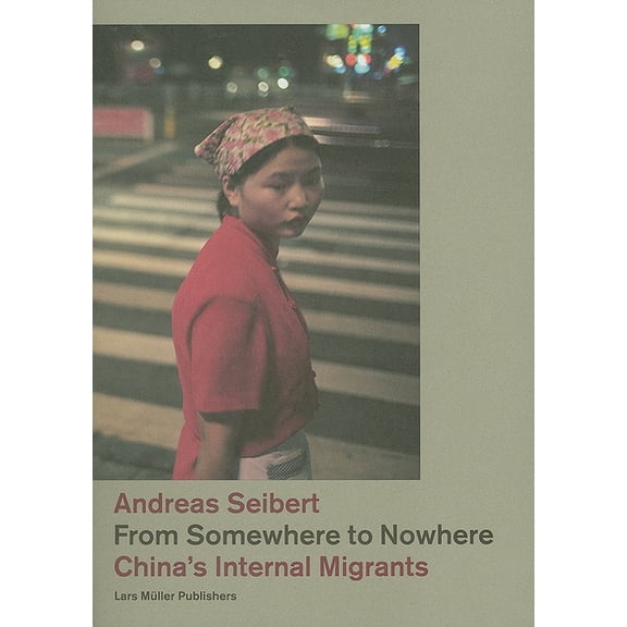 From Somewhere to Nowhere: China's Internal Migrants, (Hardcover)
