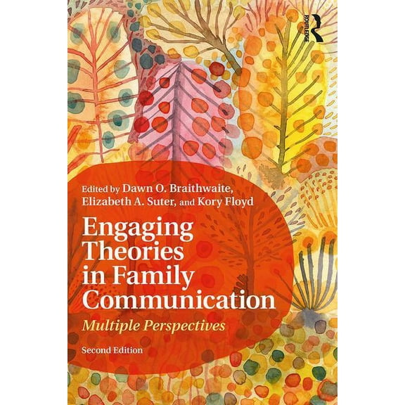 Engaging Theories in Family Communication: Multiple Perspectives, (Paperback)