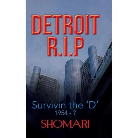 Detroit R.I.P Survivin the 'd' 1954 - ? (Hardcover)