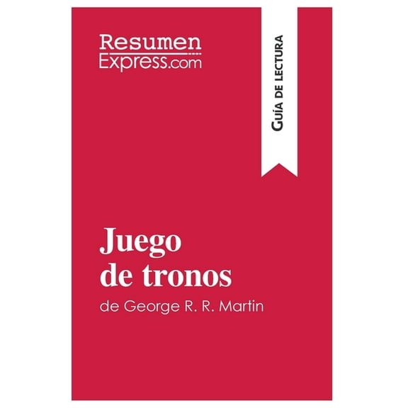 Juego de tronos de George R. R. Martin (GuÃ­a de lectura): Resumen y anÃ¡lisis completo, (Paperback)