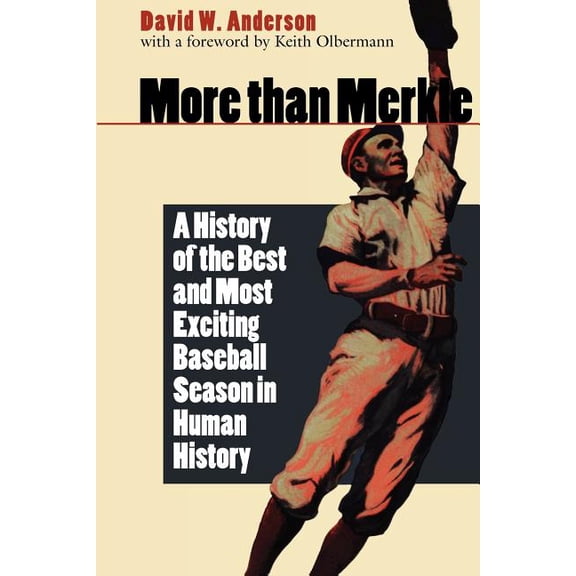 More Than Merkle: A History of the Best and Most Exciting Baseball Season in Human History, (Paperback)