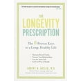 thumbnail image 1 of Pre-Owned The Longevity Prescription: The 8 Proven Keys to a Long, Healthy Life (Paperback) 1583334300 9781583334300, 1 of 1
