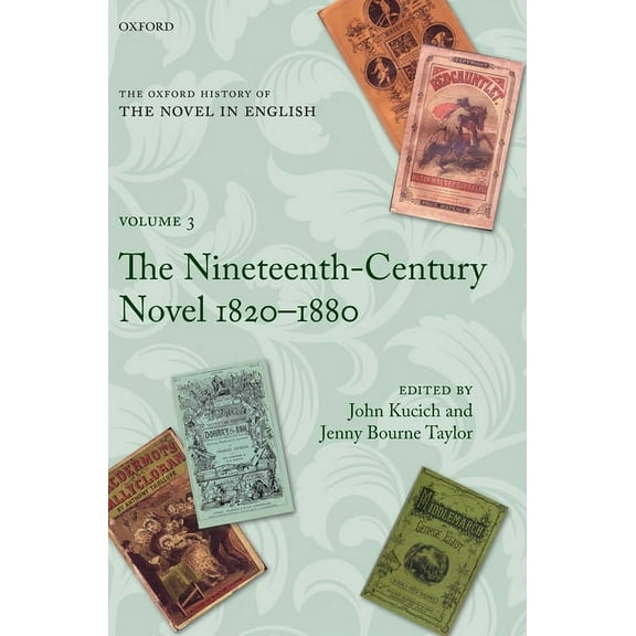 Oxford History of the Novel in English Oxford History of the Novel in English: Volume 3: The Nineteenth-Century Novel 1820-1880, (Hardcover)