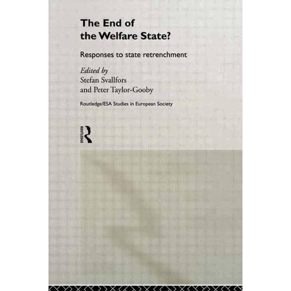 Studies in European Sociology The End of the Welfare State?: Responses to State Retrenchment, (Paperback)