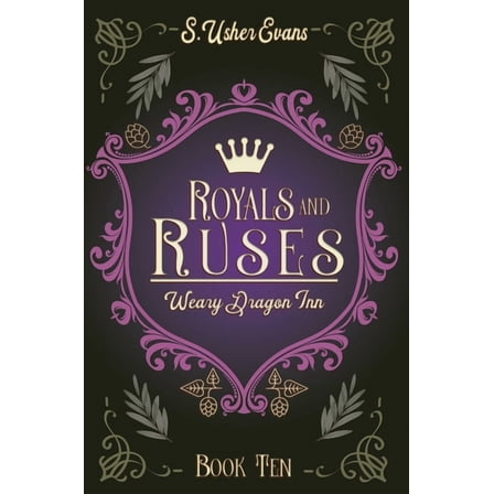 The Weary Dragon Inn Royals and Ruses: A Cozy Fantasy Novel, Book 10, (Hardcover)