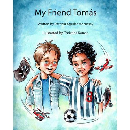 My Friend Tomas : My Friend Tomas Is a Story of Friendship Between Two Young Boys from Diverse Cultural Backgrounds Who Share Many Common Interests. Spanish Words and Phrases Are Embedded Throughout the Book with a Glossary Included at the End.