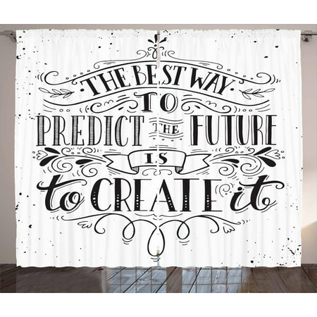 Inspirational Curtains 2 Panels Set, Calligraphy Font of the Best Way to Predict Future is to Create It Quote, Window Drapes for Living Room Bedroom, 108W X 108L Inches, Black and White, by