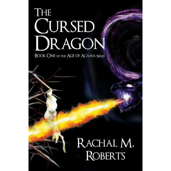 The Cursed Dragon - Book One of the Age of Acama Series (Paperback)