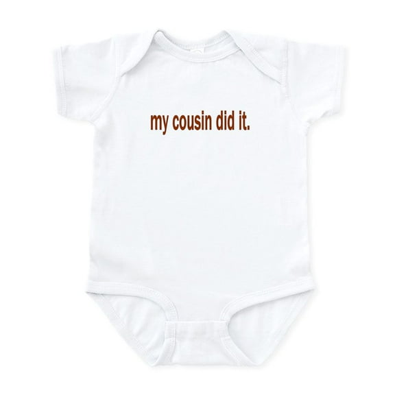 CafePress - My Cousin Did It Infant Bodysuit - Baby Light Bodysuit, Size Newborn - 24 Months