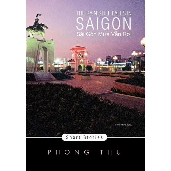 Rain Still Falls in Saigon : Short Stories